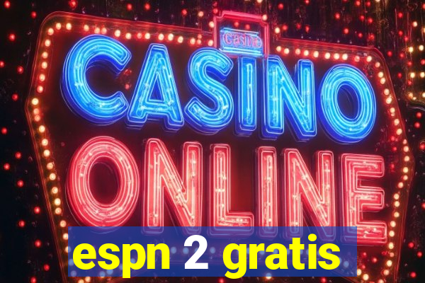 espn 2 gratis